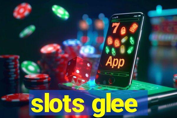 slots glee
